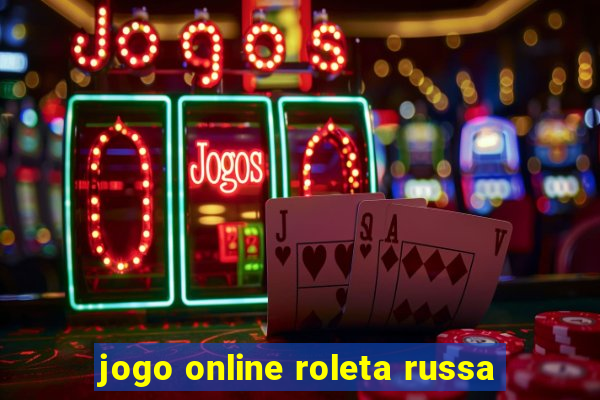 jogo online roleta russa